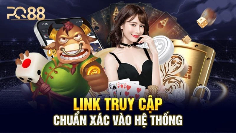 PQ88 - Nhà Cái PQ88 Casino, Slot, Game Bài Mới 2025 7 Cập nhật link truy cập trang đổi thưởng PQ88 mới nhất 2025