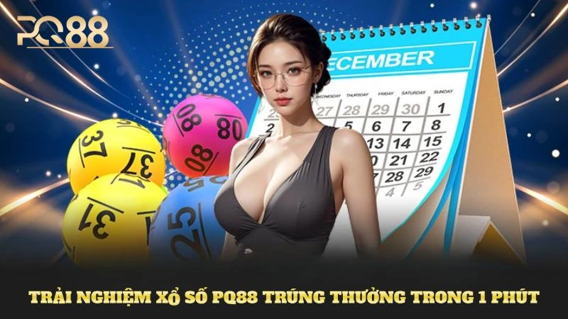 PQ88 - Nhà Cái PQ88 Casino, Slot, Game Bài Mới 2025 11 Chuyên mục xổ số PQ88 trúng thưởng trong 1 phút